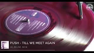 Push - Till We Meet Again (Album Mix)