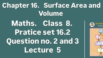 chapter 16 Surface Area and Volume Practice Set 16.2 question no.2,3 maths class 8 lecture 5