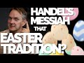 Musical Moments, Ep. 42: Handel&#39;s Messiah, that Easter Tradition?!?