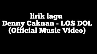 Download lagu lirik lagu denny caknan-los dol