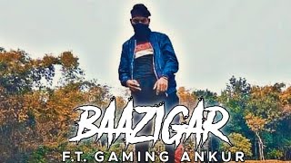 Baazigar Song Edit Ft. Gaming Ankur Baazigar X Gaming Ankur Most Viral Edit