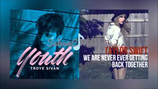 YOUTH Is Getting Back Together - Troye Sivan ft. Taylor Swift (Mixed Mashup)