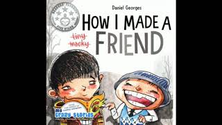 READ ALOUD: How I made a friend By Daniel Georges