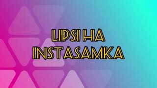 INSTASAMKA - LIPSI HA (lyrics)