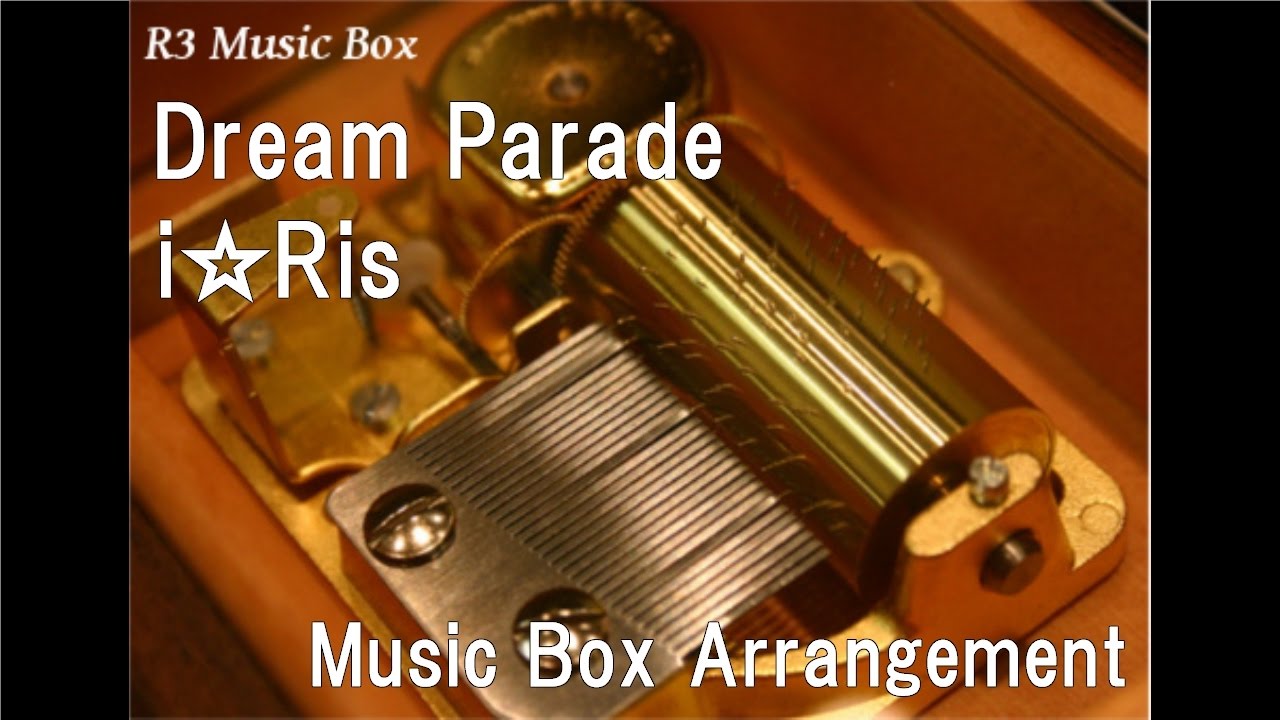 Dream Parade/i☆Ris [Music Box] (Anime "PriPara" OP)