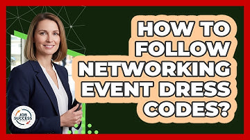How To Follow Networking Event Dress Codes?