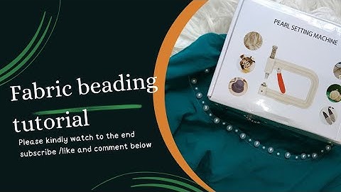 beginner friendly fabric beading tutorial (how to use the pearl setting machine/where I got mine)