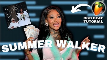 How To Make R&B Beats: Summer Walker Edition