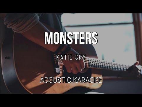 Monsters - Katie Sky ( Acoustic Karaoke ) Instrumental