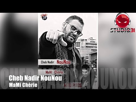 Cheb Nadir Nounou 2016 Mami Chérie Studio31