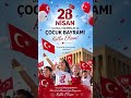🇹🇷🎈 23 NİSAN COŞKUSU 🎉👧🧒