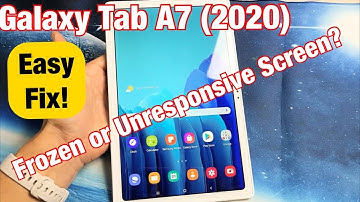 Galaxy Tab A7 (2020): Frozen or Unresponsive Screen? Can
