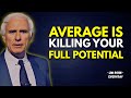 The Price of Average Why Most People Don't Make It | Jim Rohn Motivation
