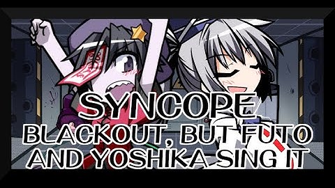 Syncope - Blackout [Touhou Vocal Mix] / but Futo and Yoshika sing it - FNF Covers