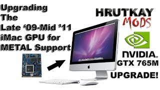 Endelig kvarter enestående Upgrading an iMac GPU for METAL Support! Late 2009 – Mid 2011 Models -  YouTube