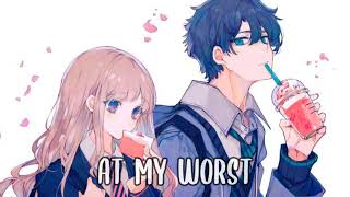 ◤ Nightcore◥  - At My Worst ( Lyrics )