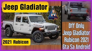 Jeep Gladiator Rubicon 2021 || Dff Only ?? || Gta Sa Android || Santosh Mods ❤️