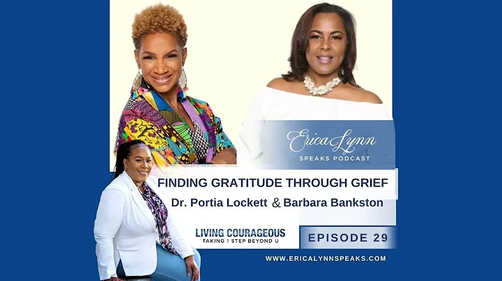 Finding Gratitude Through Grief w/Dr. Portia Locke...