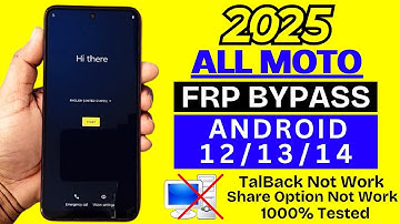 All Motorola Moto 2025 : GOOGLE/FRP BYPASS Android 12/13/14 - NO TalkBack / NO Share Option / NO PC