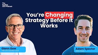 You’re Changing Strategy Before It Works | The Scaling CEO Podcast
