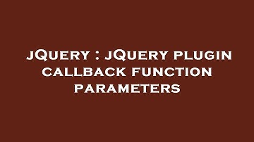 jQuery : jQuery plugin callback function parameters