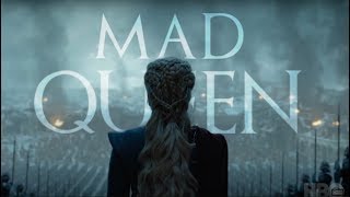 Daenerys Targaryen | Mad Queen (+8x05)