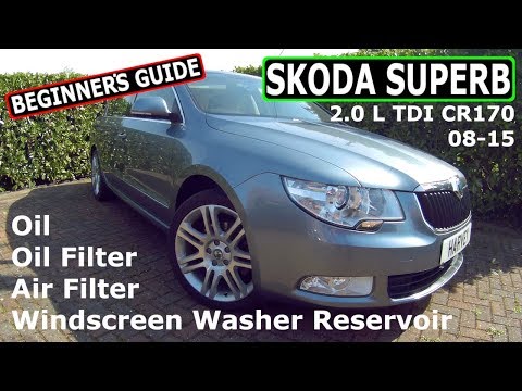 SKODA SUPERB Oil, Oil and Air Filters Change CR170 08-15 (A Beginner&rsquo;s Guide)