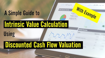 How to Calculate Intrinsic Value Using Discounted Cashflow Valuation