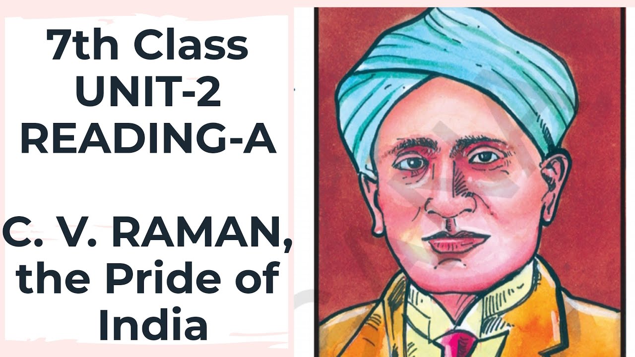 C. V. Raman, the Pride of India || 7th Class || Unit-2 || Reading ...