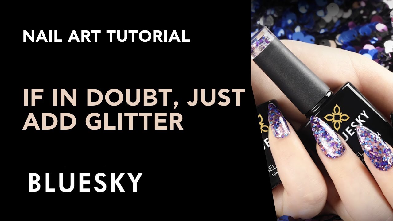 If In Doubt, Just Add GLITTER | New Years Eve Nail Inspo | Bluesky Cosmetics