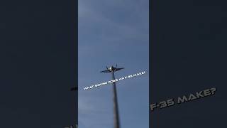 What sound does an F-35 make?