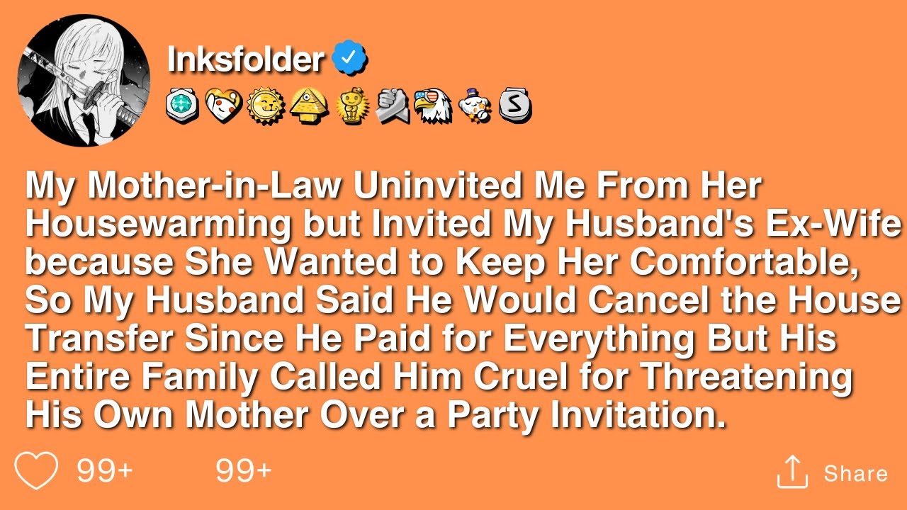 My Mother-in-Law Uninvited Me From Her Housewarming but Invited My Husband's Ex-Wife because She...