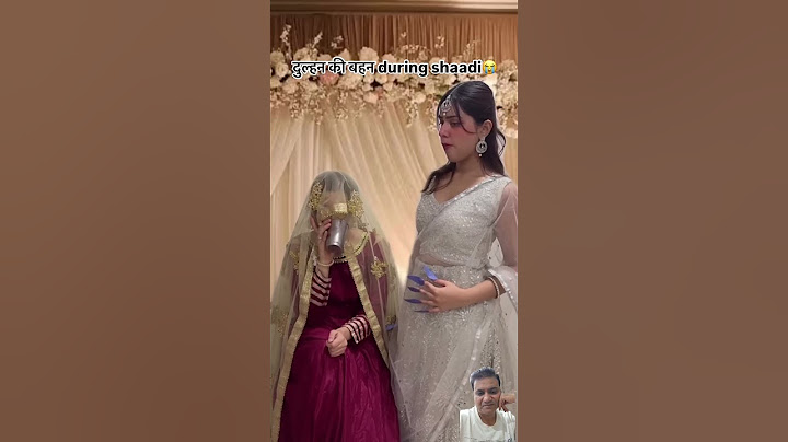 Dulhan ki behen itni nakhre valli kyu hoti hai?😭