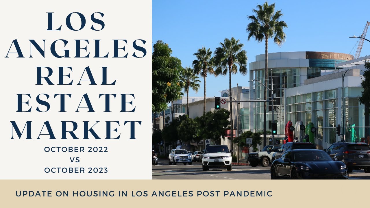 Los Angeles Real Estate Market October 2022 vs October 2023 Housing Market Data Analysis