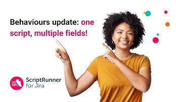 A Behaviours Update | ScriptRunner for Jira Cloud
