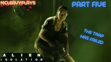 Alien Isolation - Part 5 - The Trap Failed