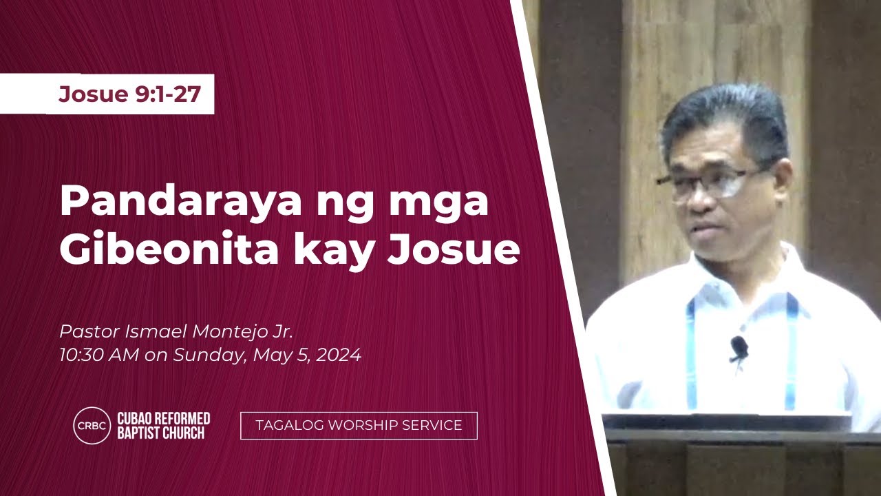 Pastor Ismael Montejo Jr. - “Pandaraya ng mga Gibeonita kay Josue”  Josue 9:1-27