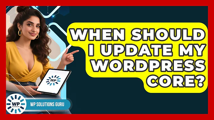 When Should I Update My WordPress Core? - WP Solutions Guru