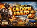 Ultimate Chicken Dinner 🍗 PUBG Pro Gameplay