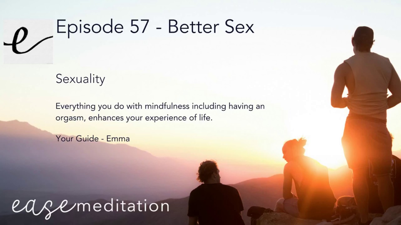 Ease Guided Meditation Have Better Sex Youtube