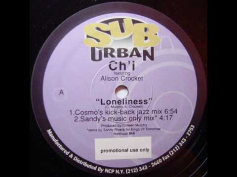 Ch'i feat Alison Crockett - Loneliness (Sandy Rive...