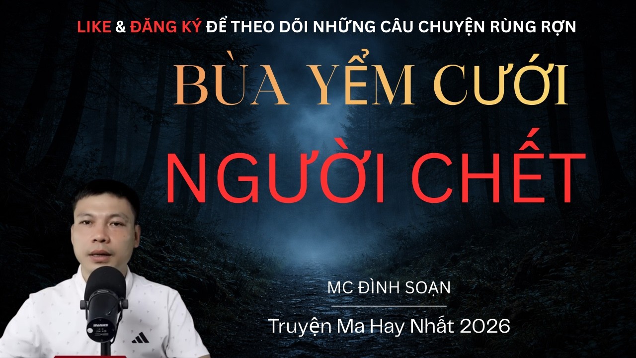 Truyện ma: BÙA YỂM CƯỚI NGƯỜI CH.ẾT | Truyện Ma MC Đình Soạn Kể Hay Nhất 2026