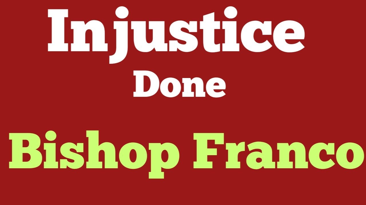 Injustice  Done:  Bishop Franco Mulakkal , 