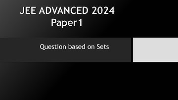JEE Advanced 2024 | Paper 1 | Question on Sets