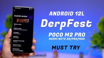 Official Android 12.1 DerpFest OS for Poco M2 Pro, Redmi Note 9S/Pro/Max Review, You Love It 😍