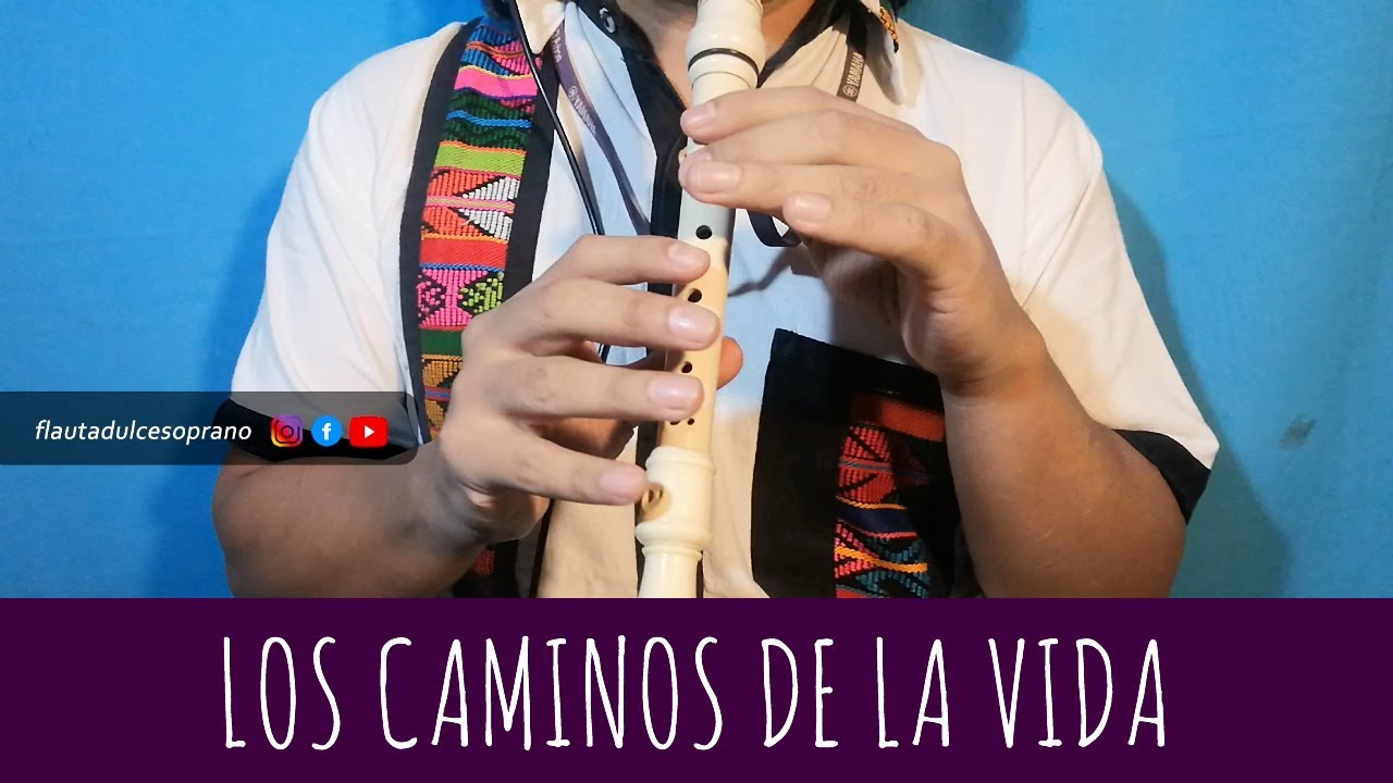Los caminos de la vida (flauta dulce) - YouTube