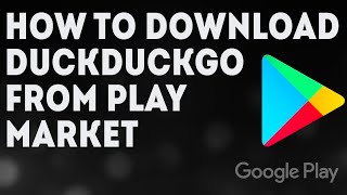 How to Download DuckDuckGo from Play Market screenshot 3