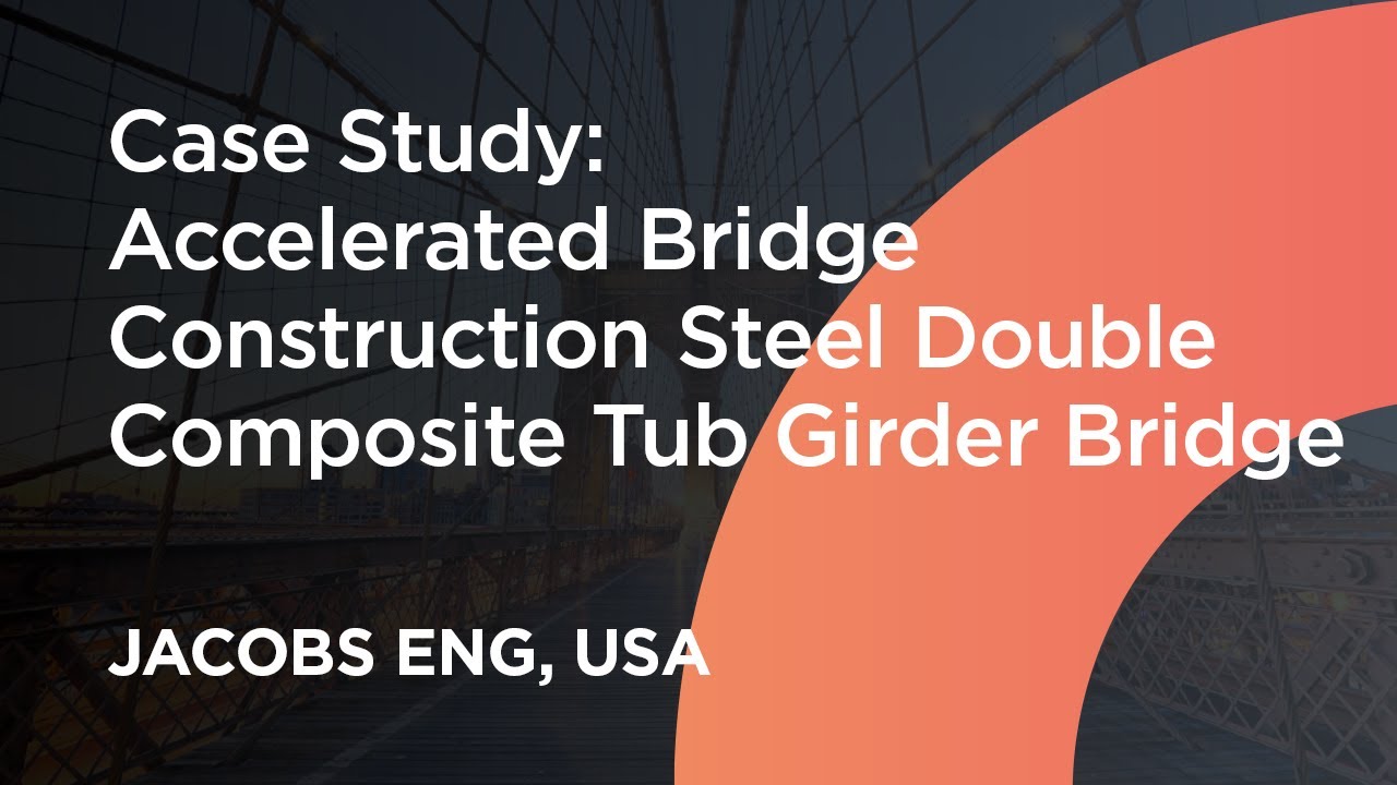 Case Study Jacobs ENG "Accelerated Bridge Construction Steel Double