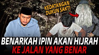 ⚫️BENARKAH IPIN AKAN HIJRAH? GUS SADAM KEDATANGAN DUKUN SAKTI TANAH JAWA‼️cerita mistis