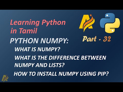 Learning Python in Tamil | Part-32 | NUMPY | DIFFERENCE OF NUMPY AND LIST, NUMPY INSTALLATION (PIP)